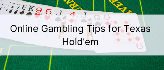 Nu pierdeți timp! Sfaturi de jocuri de noroc online pentru Texas Hold'em